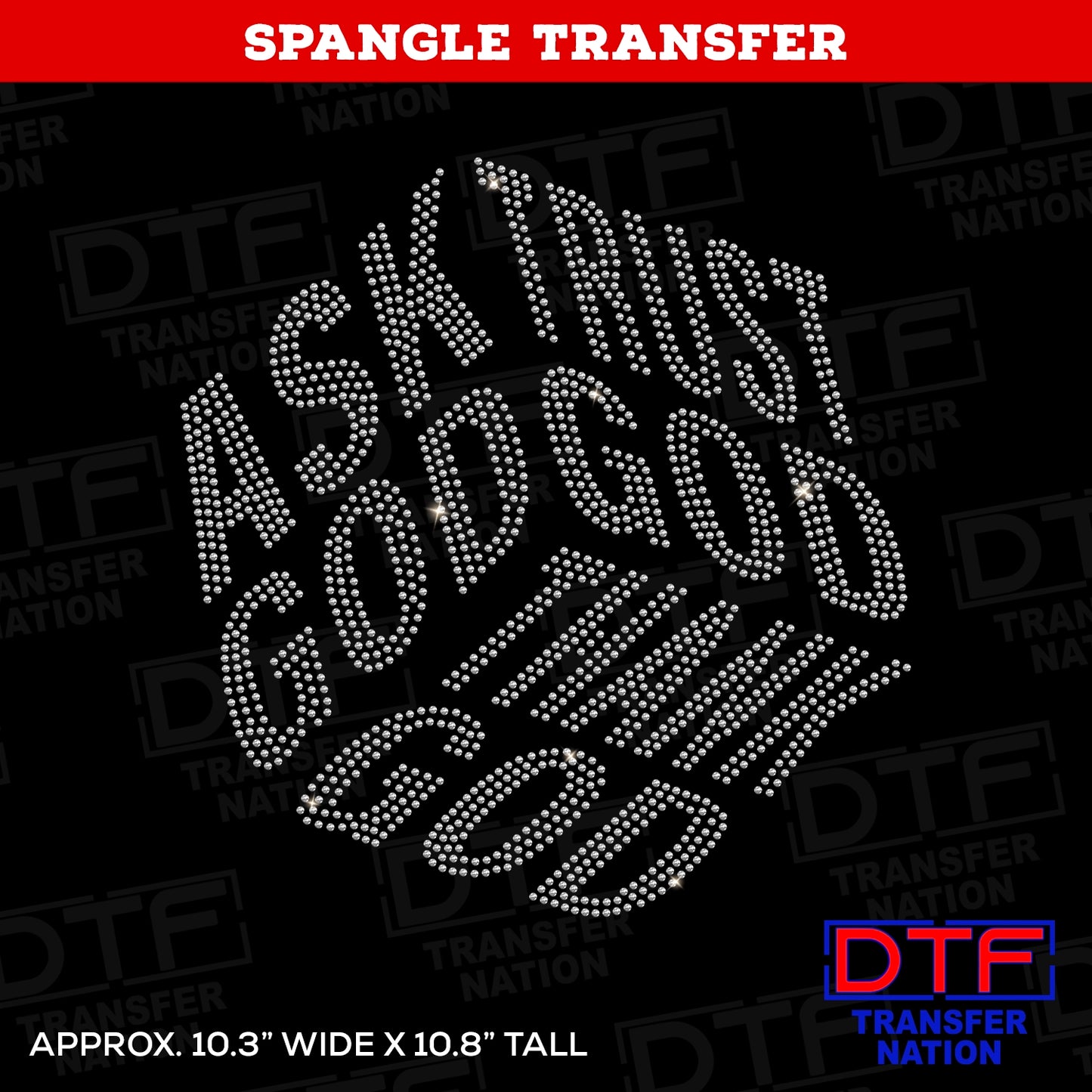 Ask, Trust, Thank God - Spangle Transfer