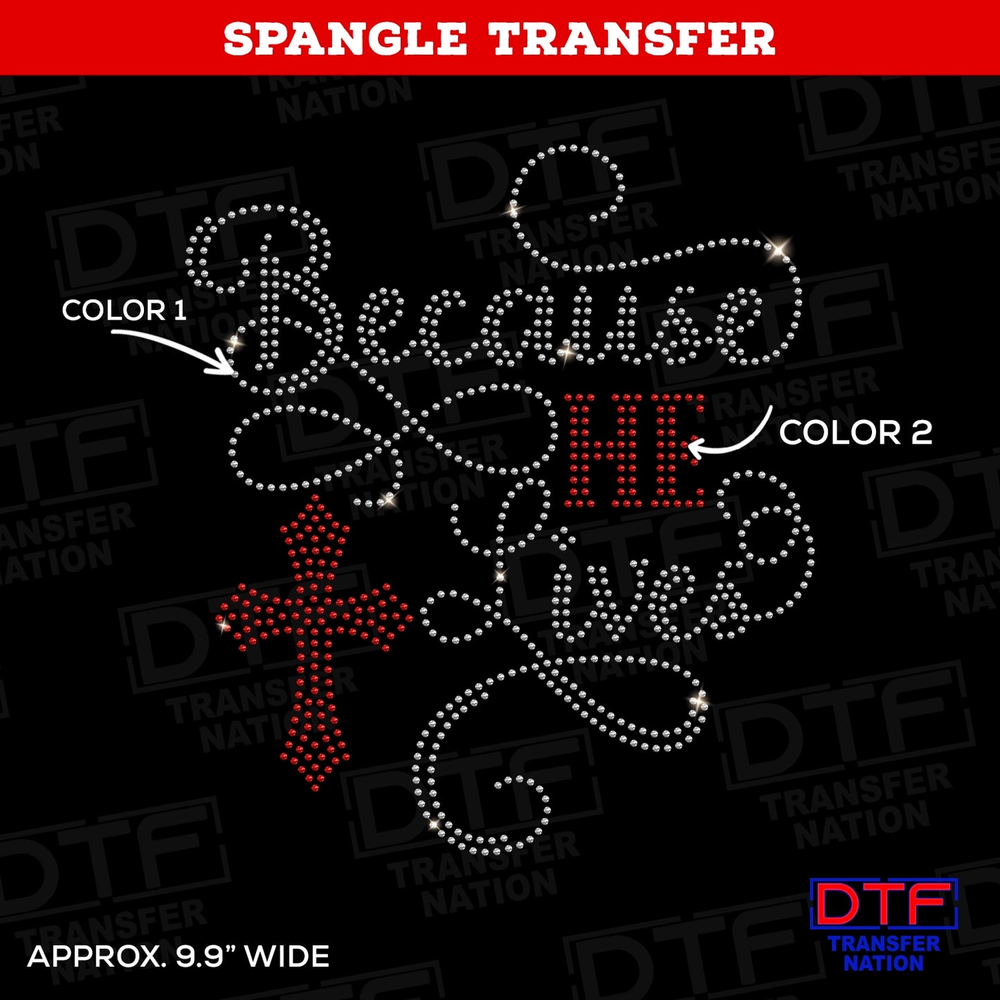Because He Lives - Spangle Transfer