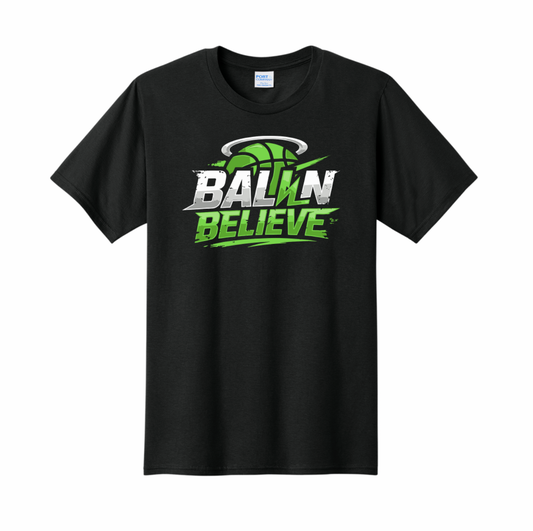 Ball N Believe - Port & Co T-Shirts - Adult and Youth Sizes
