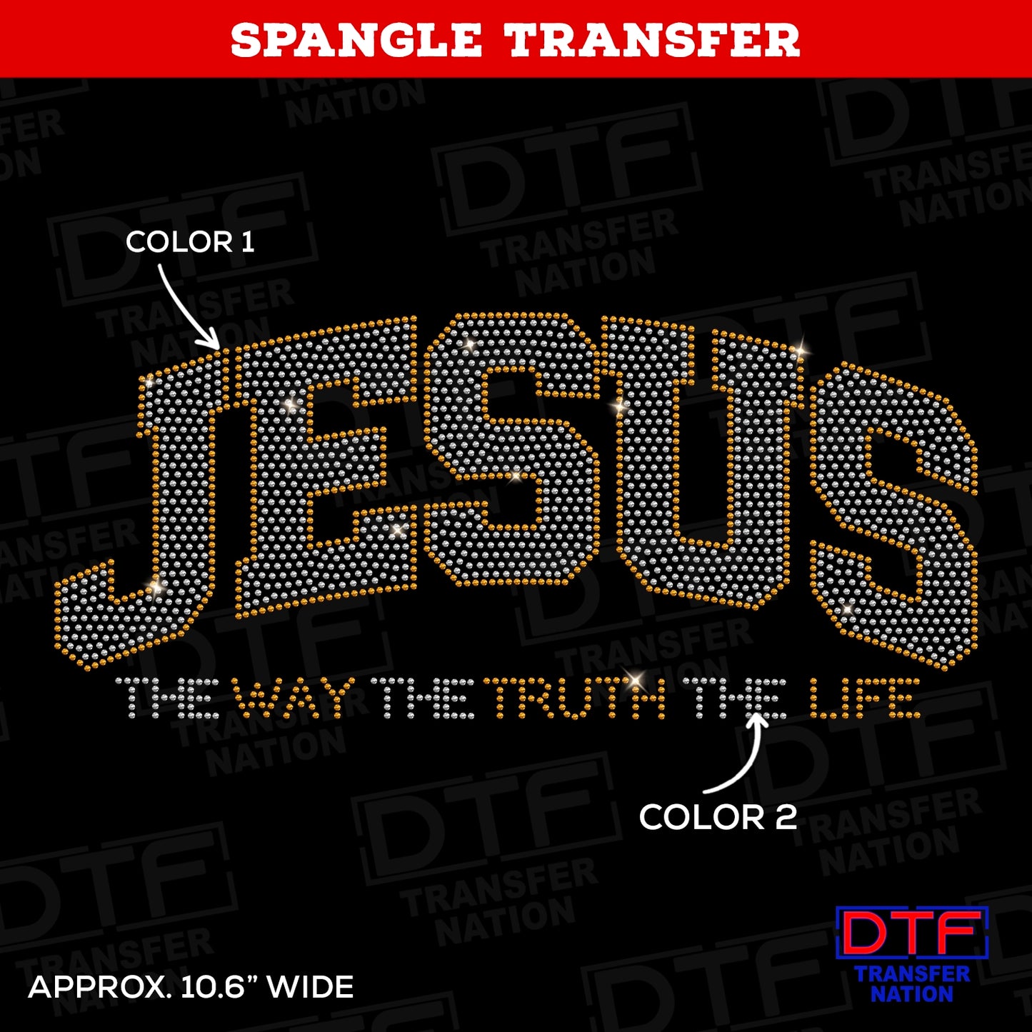Jesus The Way, The Truth, The Life - Spangle Transfer